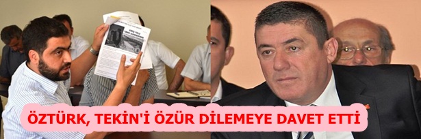 ÖZTÜRK, TEKİNİ ÖZÜR DİLEMEYE DAVET ETTİ