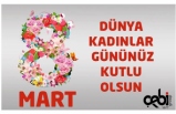 8 Mart Dünya Kadınlar Günü kutlu olsun!