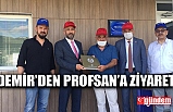 ZTSO BAŞKANI DEMİR'DEN PROFSAN'A ZİYARET