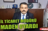 İL TİCARET MÜDÜRÜ MADEN, KISA YOLDAN ZENGİN OLMA DOLANDIRICILARINA DİKKAT EDİLMESİ KONUSUNDA UYARDI