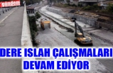 ZONGULDAK'TA DERE ISLAH ÇALIŞMALARI DEVAM EDİYOR