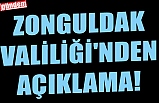 ZONGULDAK VALİLİĞİ'NDEN AÇIKLAMA!