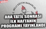 ARA TATİL SONRASI İLK HAFTANIN PROGRAMI YAYINLANDI