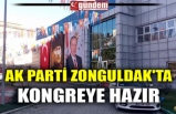 AK PARTİ ZONGULDAK'TA KONGREYE HAZIR