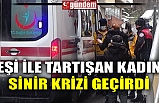 EŞİ İLE TARTIŞAN KADIN SİNİR KRİZİ GEÇİRDİ