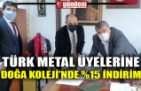 TÜRK METAL ÜYELERİNE DOĞA KOLEJİ'NDE %15 İNDİRİM