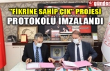 "FİKRİNE SAHİP ÇIK" PROJESİ PROTOKOLÜ İMZALANDI