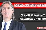 CUMHURBAŞKANIMIZ KARAELMAS DİYARINDA 