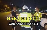 Polise Hakaret Etti