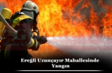 Ereğli Uzunçayır Mahallesinde Yangın