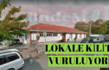 LOKALE KİLİT VURULUYOR