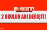 2 OKULUN ADI DEĞİŞTİ!