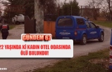 22 YAŞINDA Kİ KADIN OTEL ODASINDA ÖLÜ BULUNDU!