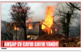 AHŞAP EV CAYIR CAYIR YANDI!