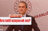 Ara tatil uzayacak mı?