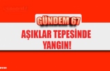 AŞIKLAR TEPESİNDE  YANGIN!