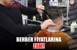 BERBER FİYATLARINA ZAM!