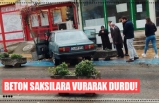 BETON SAKSILARA VURARAK DURDU!