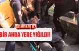 BİR ANDA YERE YIĞILDI!