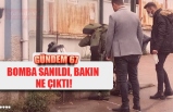 BOMBA SANILDI, BAKIN NE ÇIKTI!