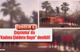 Çaycuma’ da “Kadına Şiddete Hayır” denildi