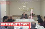 CHP’DEN SAADET’E ZİYARET!