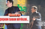 ÇOŞKUN SABAH BÜYÜLEDİ...