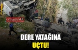 DERE YATAĞINA UÇTU!