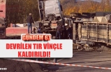 DEVRİLEN TIR VİNÇLE KALDIRILDI!