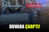 DUVARA ÇARPTI!