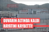 DUVARIN ALTINDA KALDI  HAYATINI KAYBETTİ!