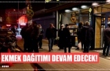 EKMEK DAĞITIMI DEVAM EDECEK!