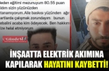 Elektrik akımına kapıldı...