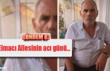 Elmacı Ailesinin acı günü...