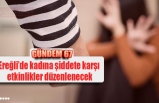 Ereğli’de kadına şiddete karşı  etkinlikler düzenlenecek