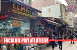 FACİA KIL PAYI ATLATILDI!