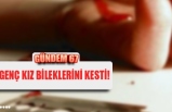 GENÇ KIZ BİLEKLERİNİ KESTİ!