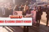 HAK-İŞ KADINA ŞİDDETİ KINADI!