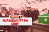 HASAN ASLANBAY'A SON GÖREV!