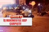 İŞ MAKİNESİ İLE JEEP  ÇARPIŞTI!