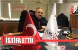 İSTİFA ETTİ!