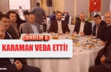 KARAMAN VEDA ETTİ!