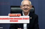 KILIÇDAROĞLU’NUN ZONGULDAK ZİYARETİ ERTELENDİ!