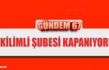 KİLİMLİ ŞUBESİ KAPANIYOR!