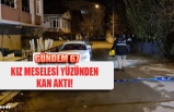 KIZ MESELESİ YÜZÜNDEN KAN AKTI!