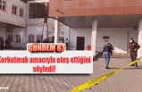 Korkutmak amacıyla ateş ettiğini söyledi!