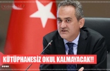 KÜTÜPHANESİZ OKUL KALMAYACAK!!