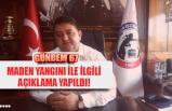 MADEN YANGINI İLE İLGİLİ AÇIKLAMA YAPILDI!