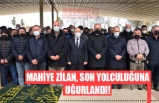 MAHİYE ZİLAN, SON YOLCULUĞUNA UĞURLANDI!