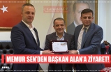 MEMUR SEN’DEN BAŞKAN ALAN’A ZİYARET!